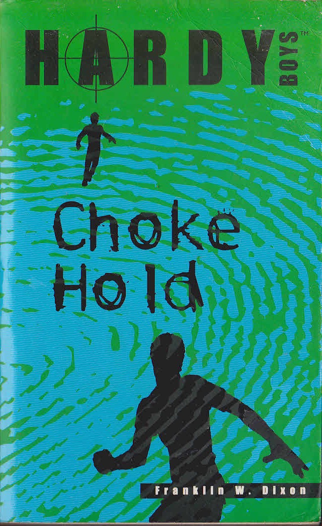 Franklin W. Dixon  THE HARDY BOYS: CHOKE HOLD front book cover image