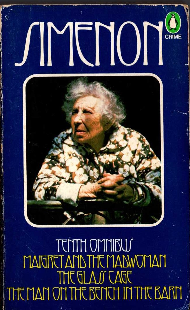 Georges Simenon  THE TENTH SIMENON OMNIBUS: MAIGRET AND THE MADWOMAN/ THE GLASS CAGE/ THE MAN ON THE BENCH IN THE BARN front book cover image