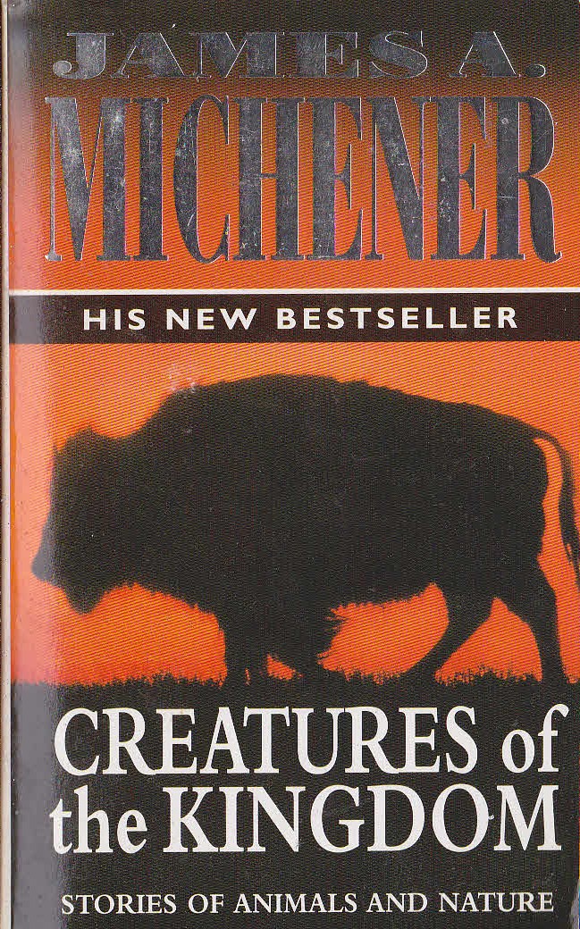 James A. Michener  CREATURES OF THE KINGDOM. Stories of Animals and Nature front book cover image