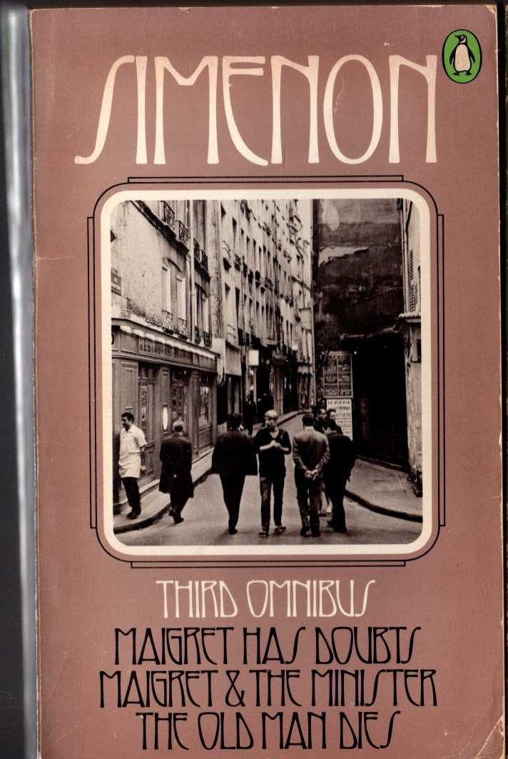 Georges Simenon  THE THIRD SIMENON OMNIBUS: MAIGRET HAS DOUBTS/ MAIGRET & THE MINISTER/ THE OLD MAN DIES front book cover image