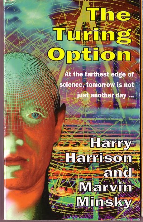 (Harrison, Harry & Minsky, Marvin) THE TURING OPTION front book cover image