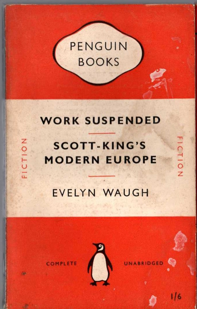 Evelyn Waugh  WORK SUSPENDED and SCOTT-KING'S MODERN EUROPE front book cover image