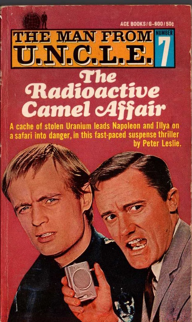 Peter Leslie  THE MAN FROM U.N.C.L.E. (7): The Radioactive Camel Affair front book cover image