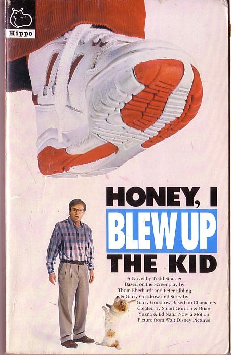 Todd Strasser  HONEY, I BLEW UP THE KID (Rick Moranis) front book cover image