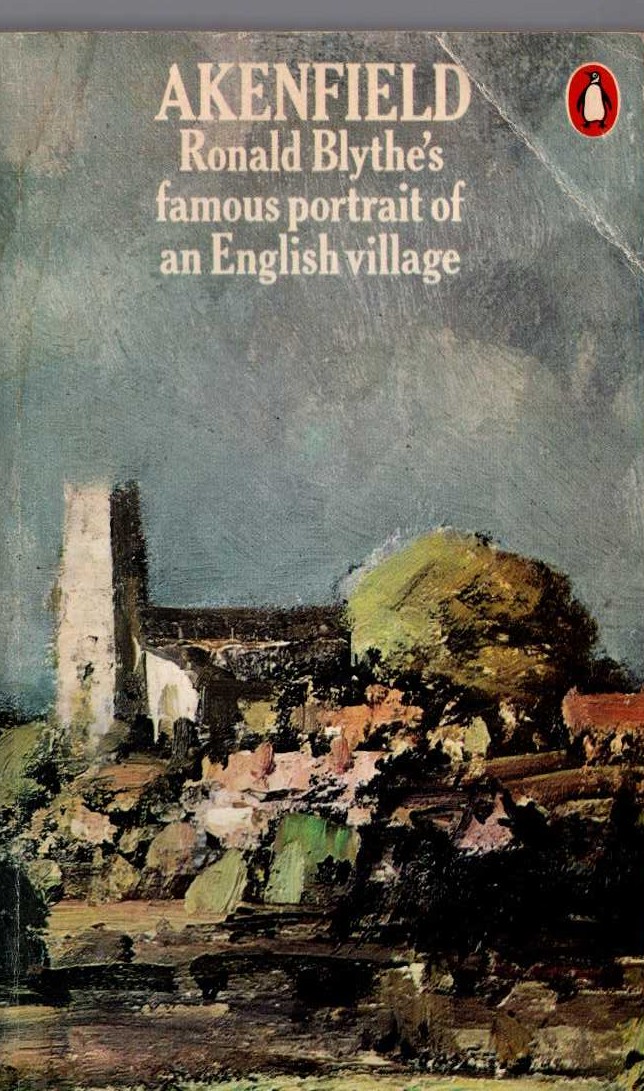 AKENFIELD. famous portrait of an English village by Ronald Blythe front book cover image