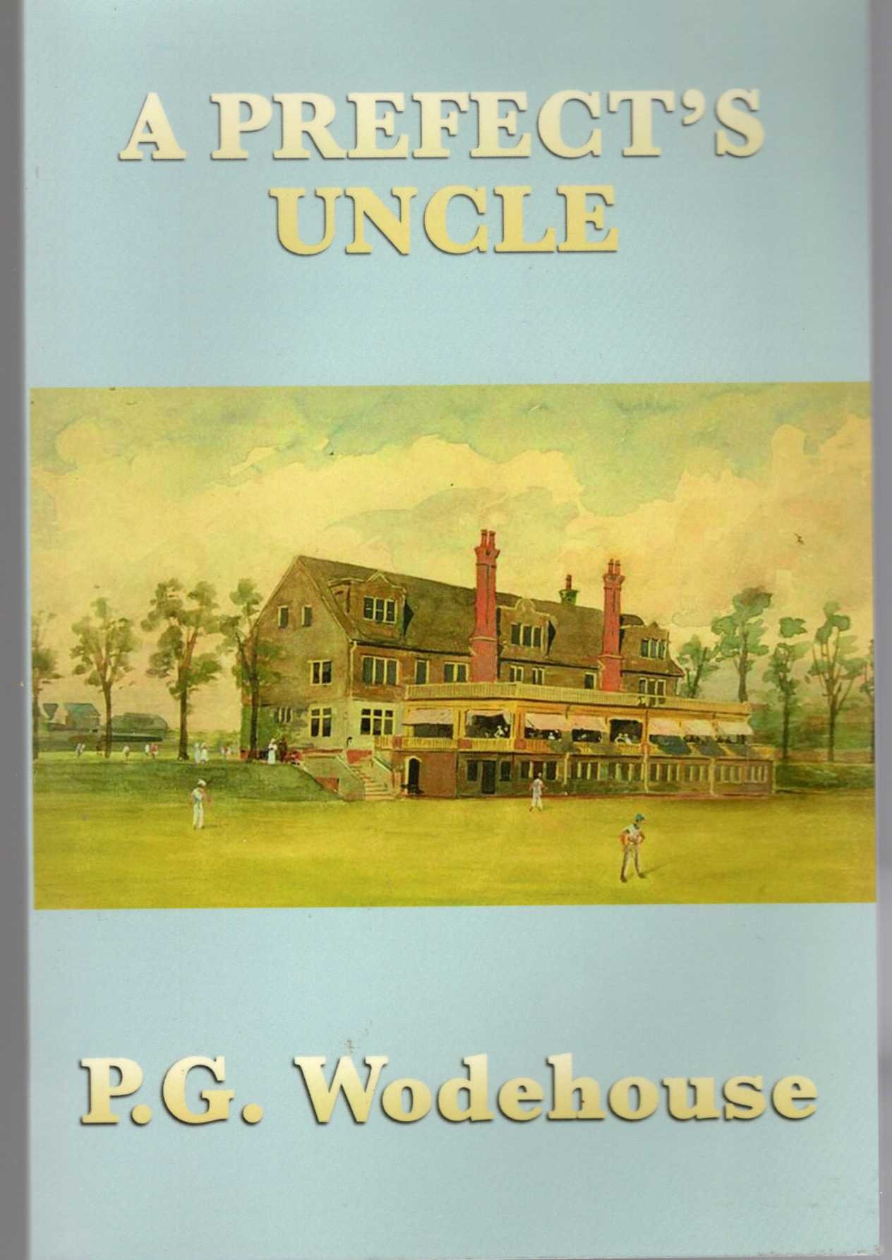 P.G. Wodehouse  A PREFECT'S UNCLE front book cover image