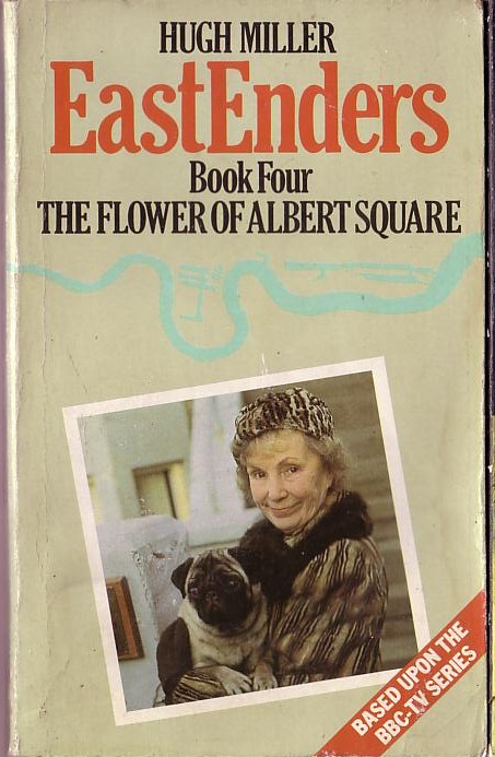 Hugh Miller  EASTENDERS (BBC TV) 4: THE FLOWER OF ALBERT SQUARE front book cover image
