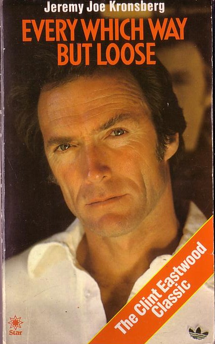 J.J. Kronsberg  EVERY WHICH WAY BUT LOOSE (Clint Eastwood) front book cover image