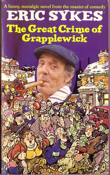 Eric Sykes  THE GREAT CRIME OF GRAPPLEWICK front book cover image
