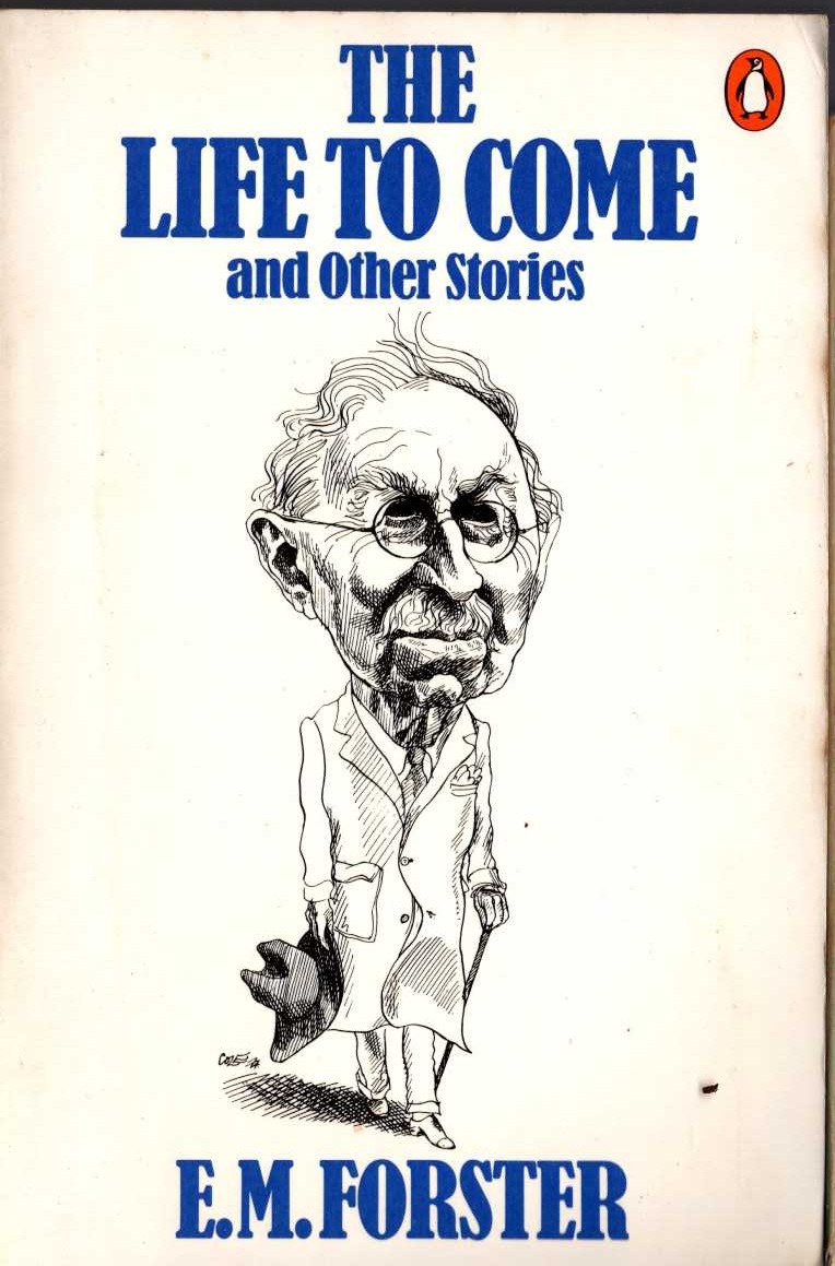 E.M. Forster  THE LIFE TO COME and Other Stories front book cover image
