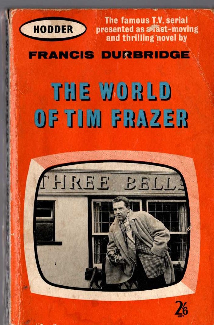 Francis Durbridge  THE WORLD OF TIM FRAZER (TV tie-in) front book cover image