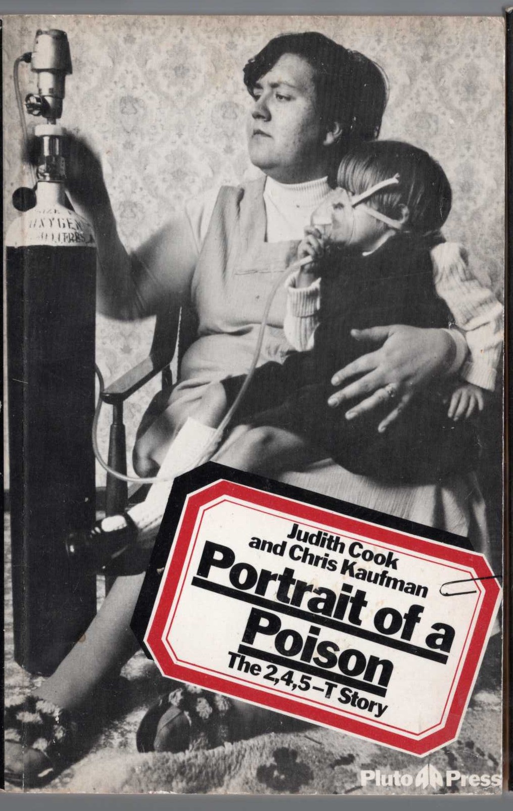 PORTRAIT OF A POISON. The 2, 4, 5 - T Story by Judith Cook & Kaufman, Chris front book cover image