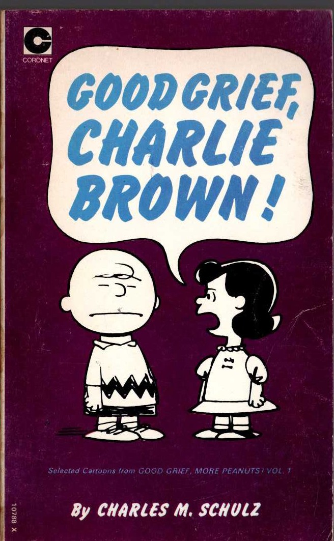 Charles M. Schulz  GOOD GRIEF, CHARLIE BROWN! front book cover image
