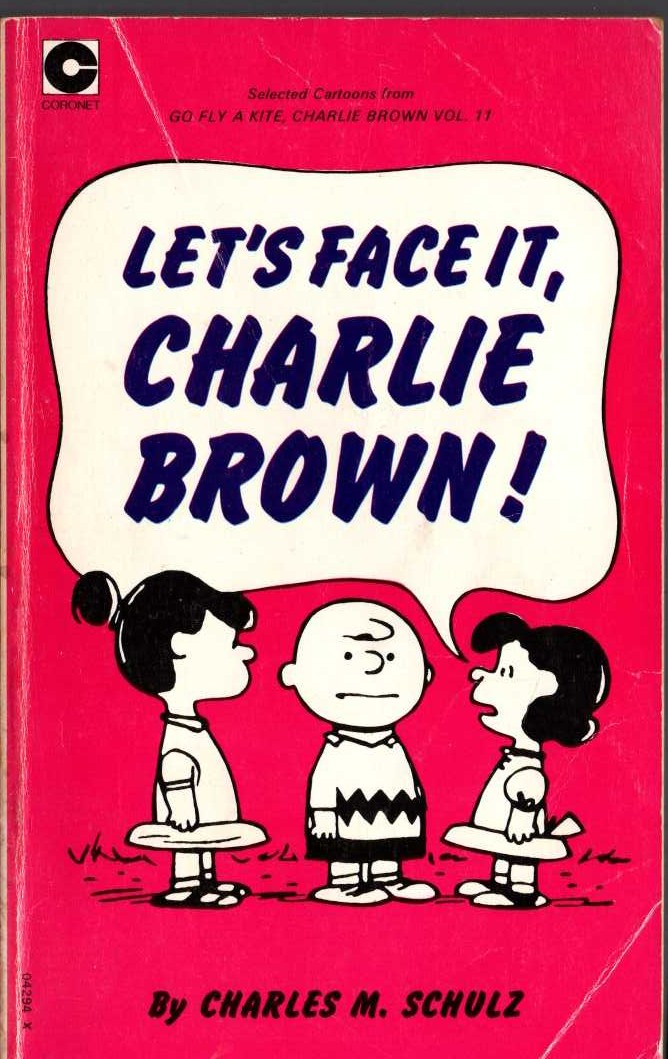 Charles M. Schulz  LET'S FACE IT, CHARLIE BROWN! front book cover image