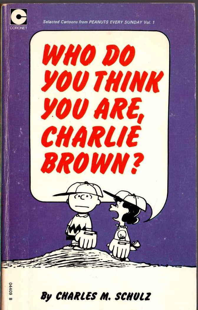 Charles M. Schulz  WHO DO YOU THINK YOU ARE, CHARLIE BROWN front book cover image