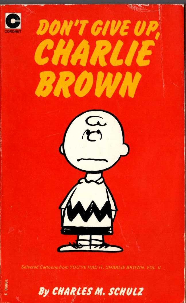 Charles M. Schulz  DON'T GIVE UP, CHARLIE BROWN front book cover image