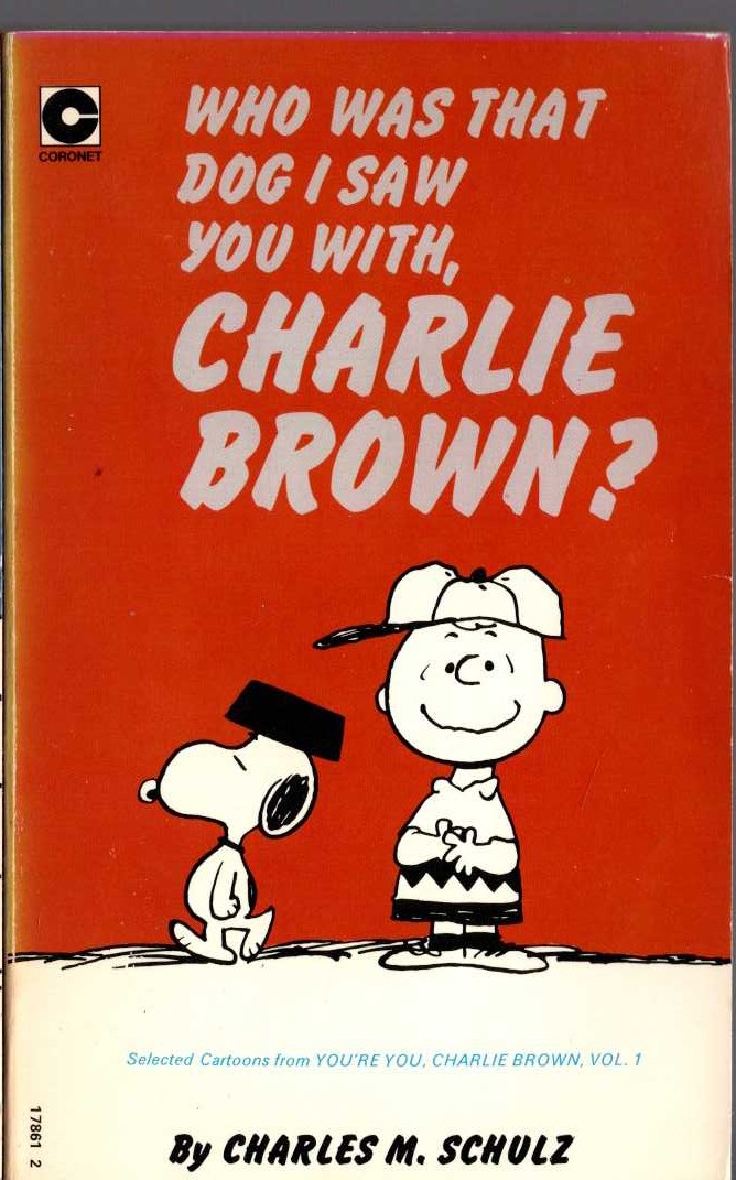Charles M. Schulz  WHO WAS THAT DOG I SAW YOU WITH, CHARLIE BROWN? front book cover image