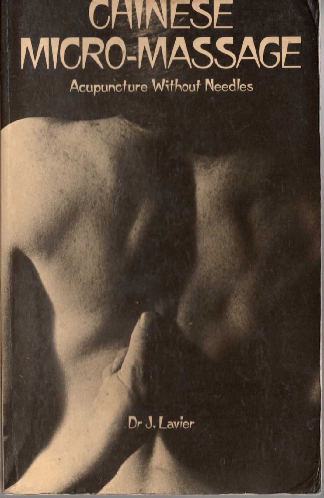 
CHINESE MICRO-MASSAGE. Acupuncture without Needles by Dr.J.Lavier front book cover image