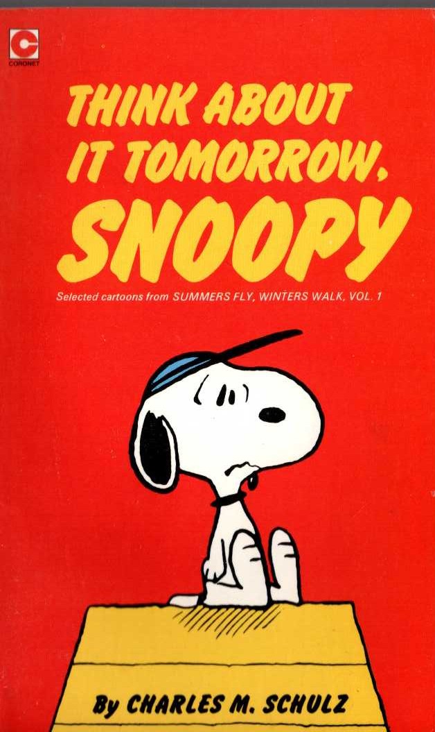 Charles M. Schulz  THINK ABOUT IT TOMORROW, SNOOPY front book cover image