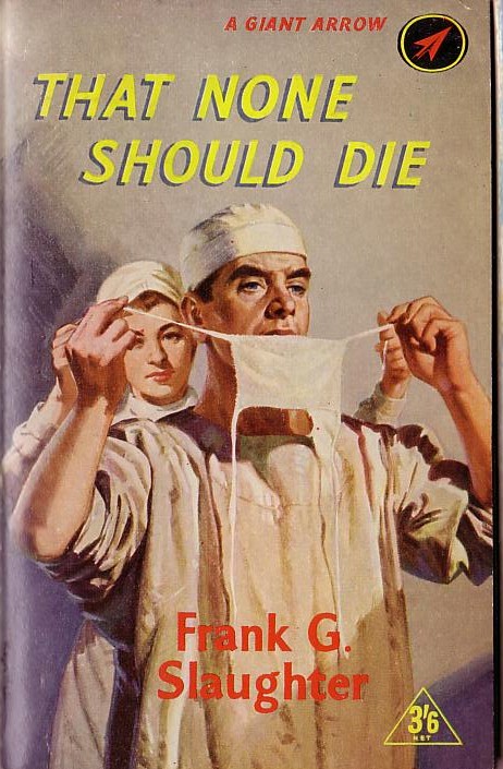 Frank G. Slaughter  THAT NONE SHOULD DIE front book cover image
