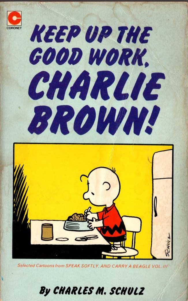 Charles M. Schulz  KEEP UP THE GOOD WORK, CHARLIE BROWN! front book cover image