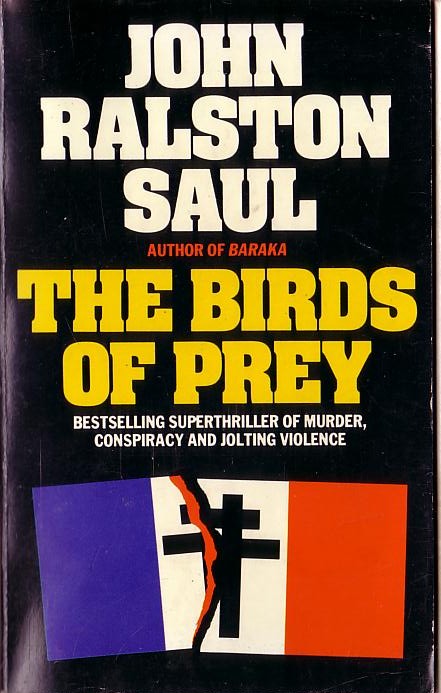John Ralston Saul  THE BIRDS OF PREY front book cover image