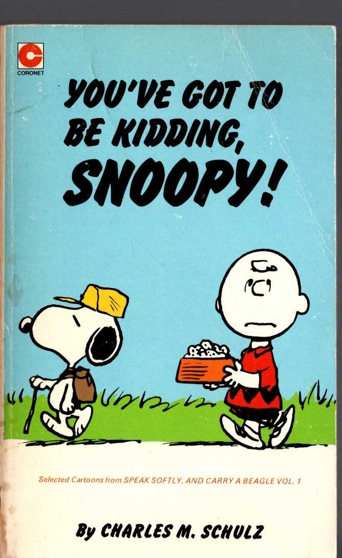 Charles M. Schulz  YOU'VE GOT TO BE KIDDING, SNOOPY! front book cover image