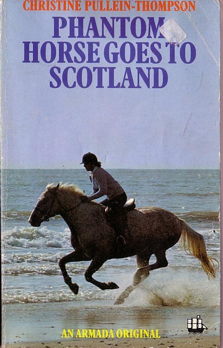 Christine Pullein-Thompson  PHANTOM HORSE GOES TO SCOTLAND front book cover image