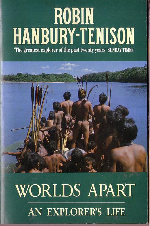 Robin Hanbury-Tenison  WORLDS APART: An Explorer's Life front book cover image