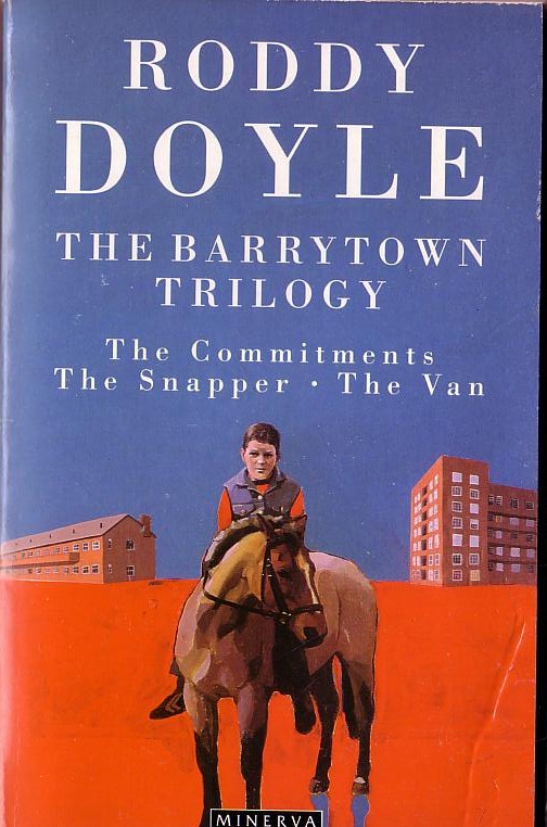 Roddy Doyle  THE BARRYTOWN TRILOGY: THE COMMITMENTS/ THE SNAPPER/ THE VAN front book cover image