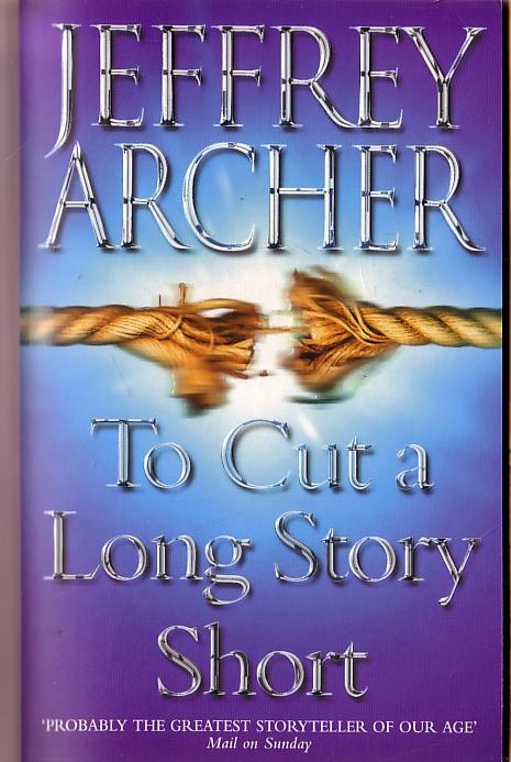 Jeffrey Archer  TO CUT A LONG STORY SHORT front book cover image