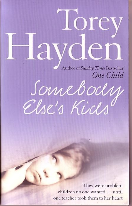 Torey Hayden  SOMEBODY ELSE'S KIDS front book cover image