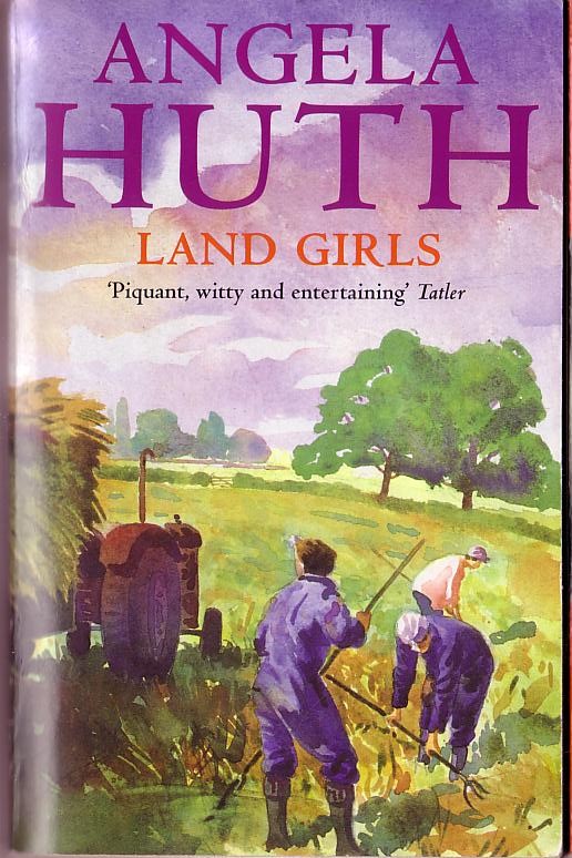 Angela Huth  LAND GIRLS front book cover image