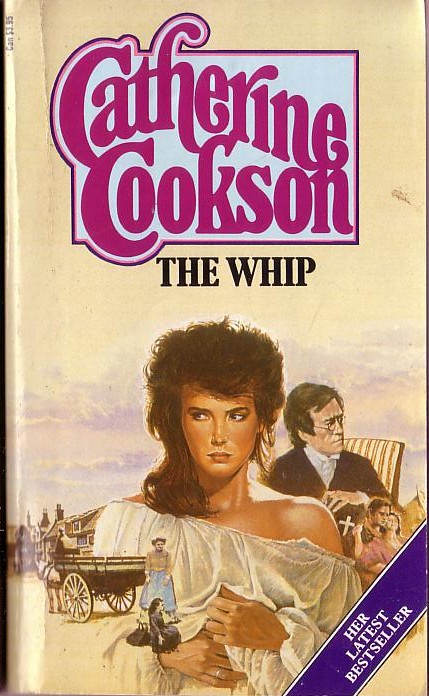 Catherine Cookson  THE WHIP front book cover image