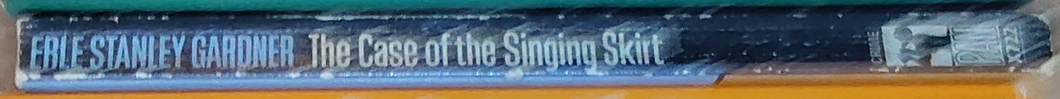 Erle Stanley Gardner  THE CASE OF THE SINGING SKIRT spine of book image