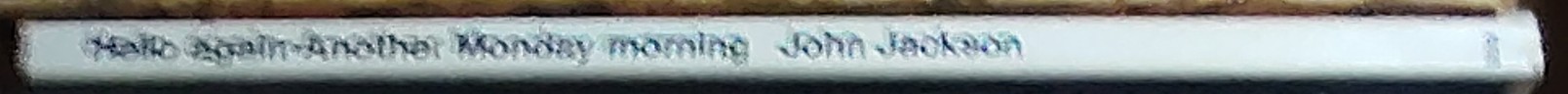 John Jackson  HELLO AGAIN - ANOTHER MONDAY MORNING spine of book image