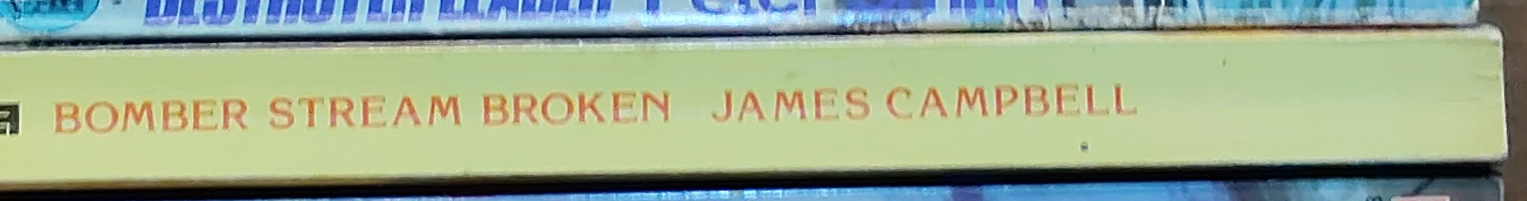 James Campbell  BOMBER STREAM BROKEN spine of book image