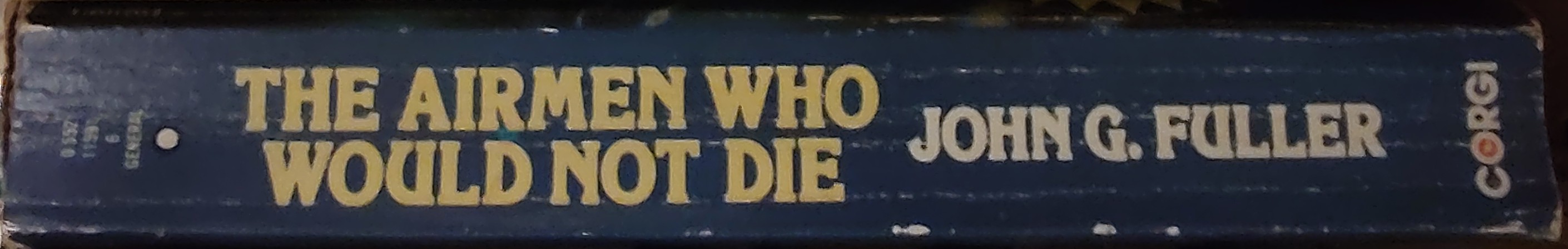 John G. Fuller  THE AIRMEN WHO WOULD NOT DIE spine of book image