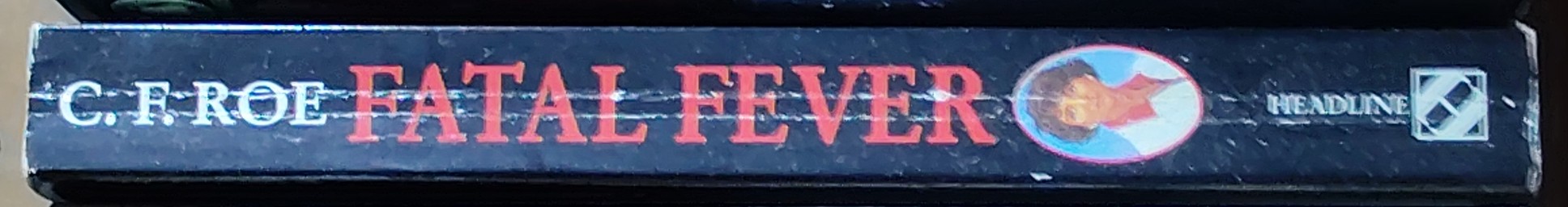 C.F. Roe  FATAL FEVER spine of book image
