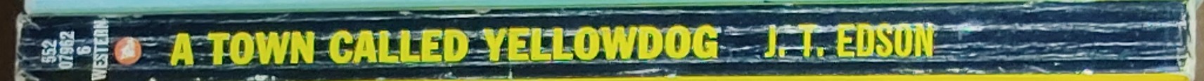 J.T. Edson  A TOWN CALLED YELLOWDOG spine of book image