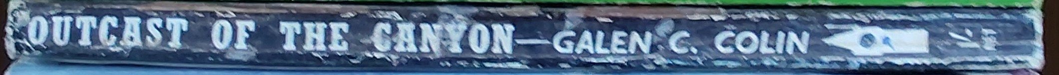 Galen C. Colin  OUTCAST OF THE CANYON spine of book image