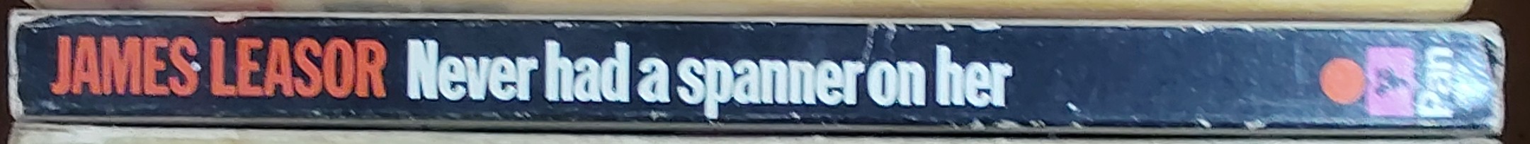 James Leasor  NEVER HAD A SPANNER ON HER spine of book image