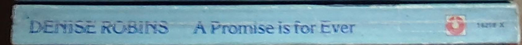 Denise Robins  A PROMISE IS FOR EVER spine of book image