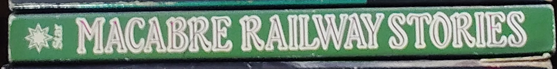 Ronald Holmes (edits) MACABRE RAILWAY STORIES spine of book image