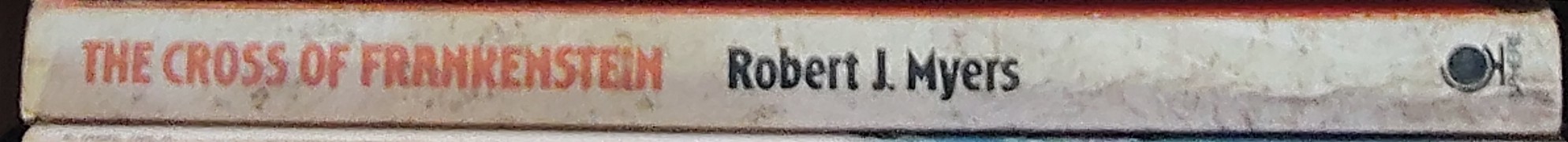 Robert J. Myers  THE CROSS OF FRANKENSTEIN spine of book image