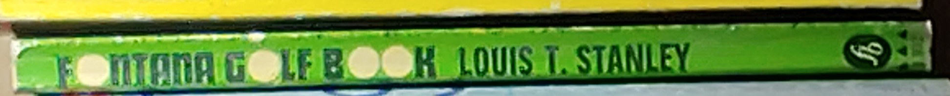 Louis T. Stanley  FONTANA GOLF BOOK spine of book image