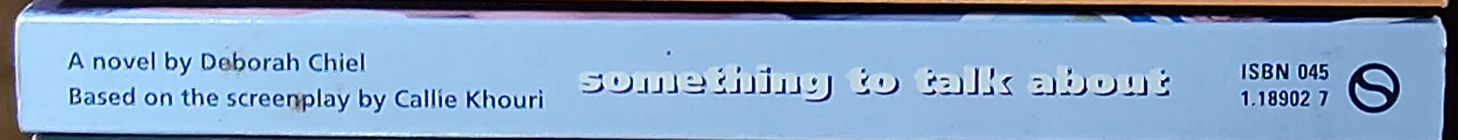 Callie Khouri  SOMETHING TO TALK ABOUT (Dennis Quaid, Julia Roberts) spine of book image