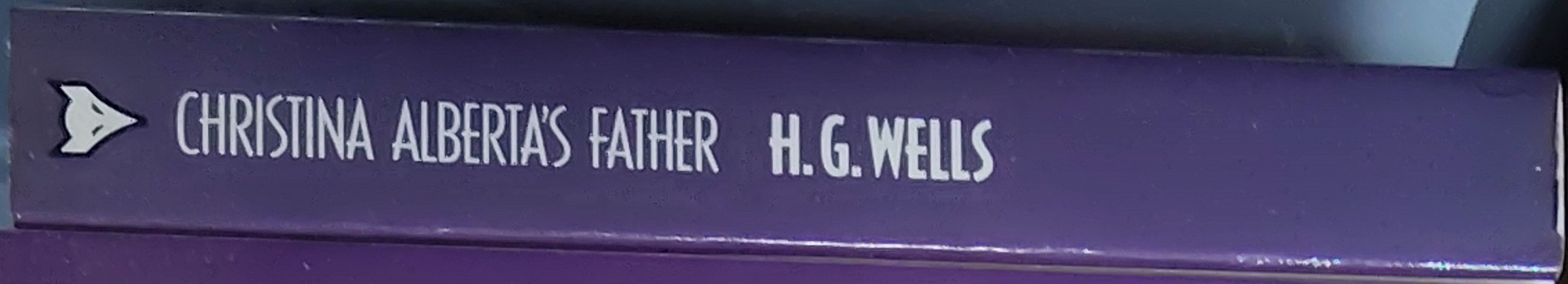 H.G. Wells  CHRISTINA ALBERTA'S FATHER spine of book image