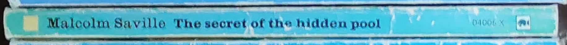 Malcolm Saville  THE SECRET OF THE HIDDEN POOL spine of book image