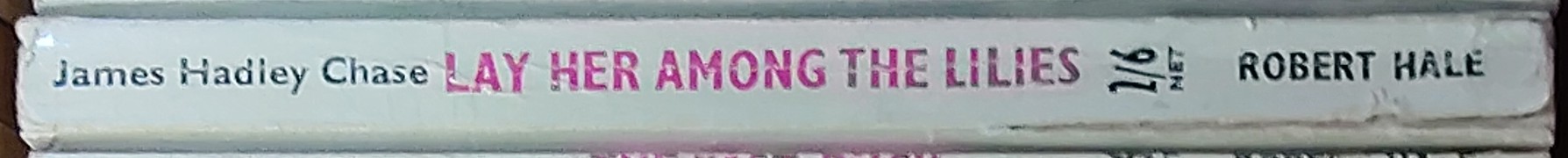 James Hadley Chase  LAY HER AMONG THE LILIES spine of book image